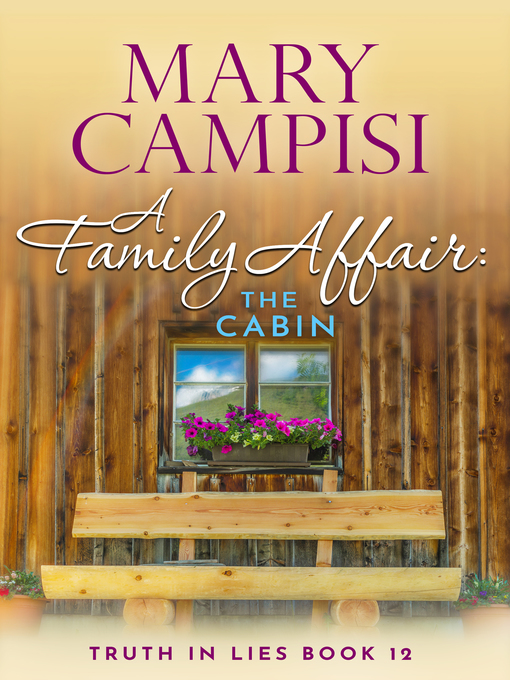Title details for A Family Affair: The Cabin by Mary Campisi - Available